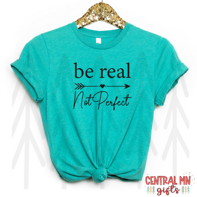 Be Real - Not Perfect Black Letters Shirts