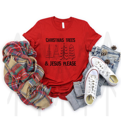 Christmas Trees And Jesus Please Shirts