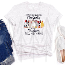 Load image into Gallery viewer, Sometimes I Question My Sanity - Chickens (Adult - Infant)
