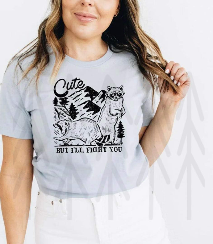 Cute But Ill Fight You Shirts