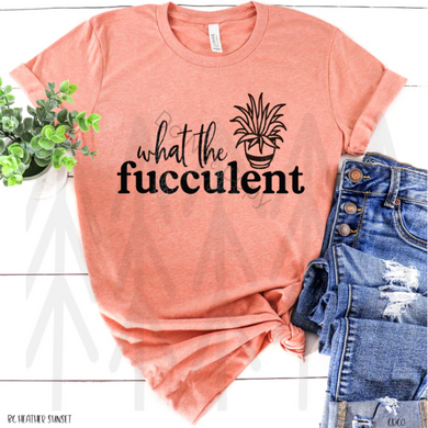 What The Fucculent Shirts