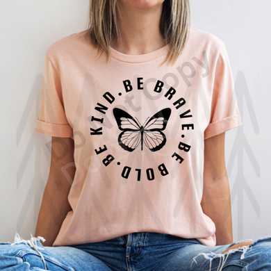 Be Kind - Brave Bold Butterfly Shirts