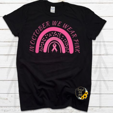 In October We Wear Pink - Breast Cancer Awareness Shirts