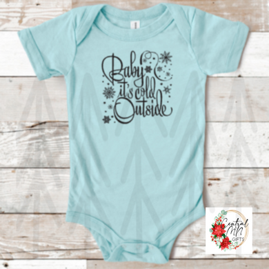 Baby Its Cold Outside (Infant) Shirts & Tops