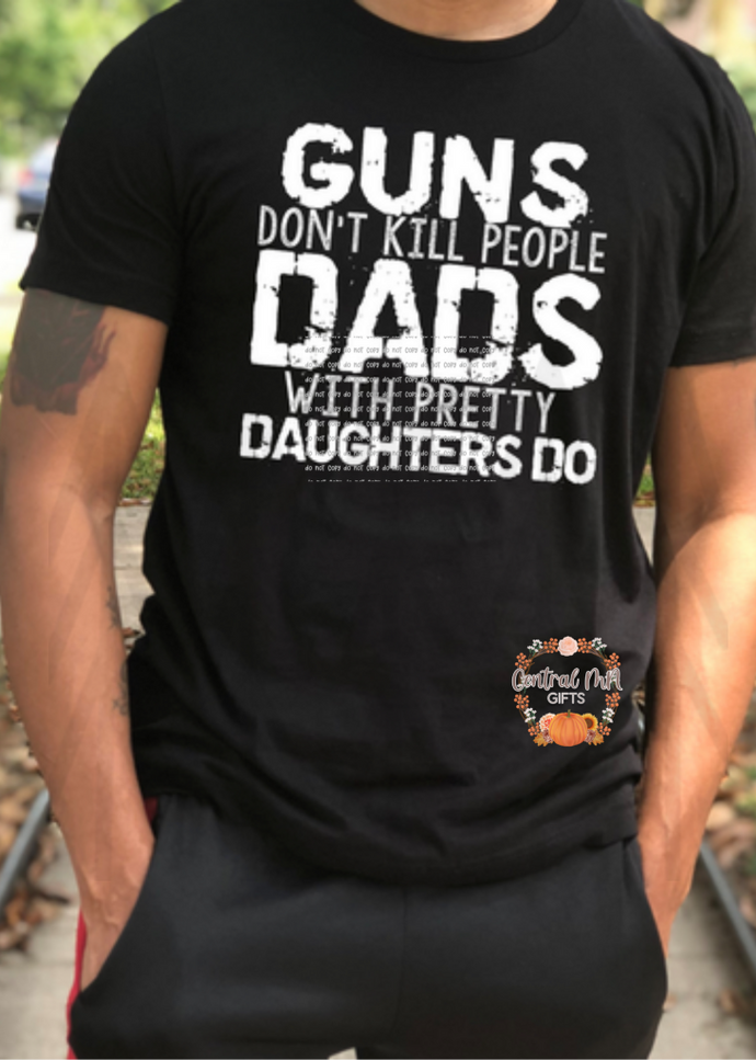Dads With Pretty Daughters Do Shirts
