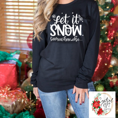 Let It Snow Somewhere Else Shirts & Tops