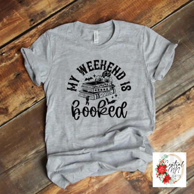 My Weekend Is Booked Shirts