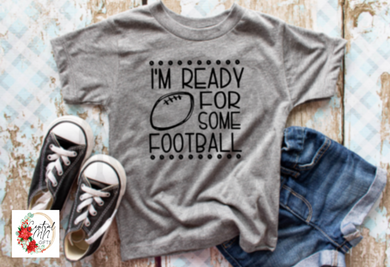 Im Ready For Some Football (Youth) Shirts