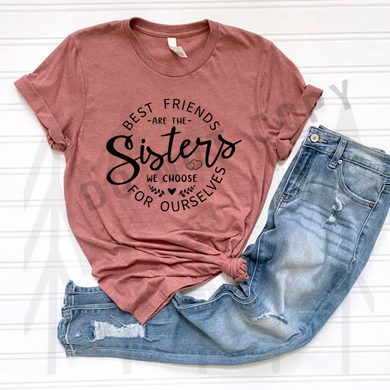 Best Friends Are Sisters We Choose Shirts