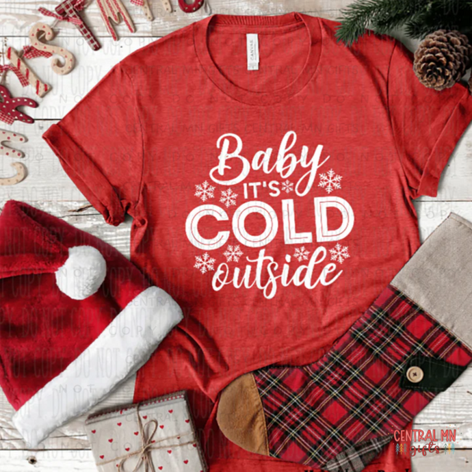 Baby Its Cold Outside Shirts