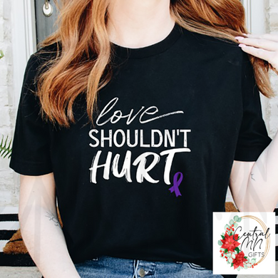 Love Shouldnt Hurt - Domestic Violence Awareness Shirts