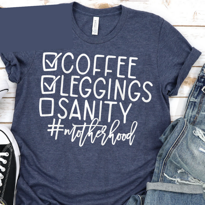 Coffee Leggings Sanity - #motherhood White Shirts