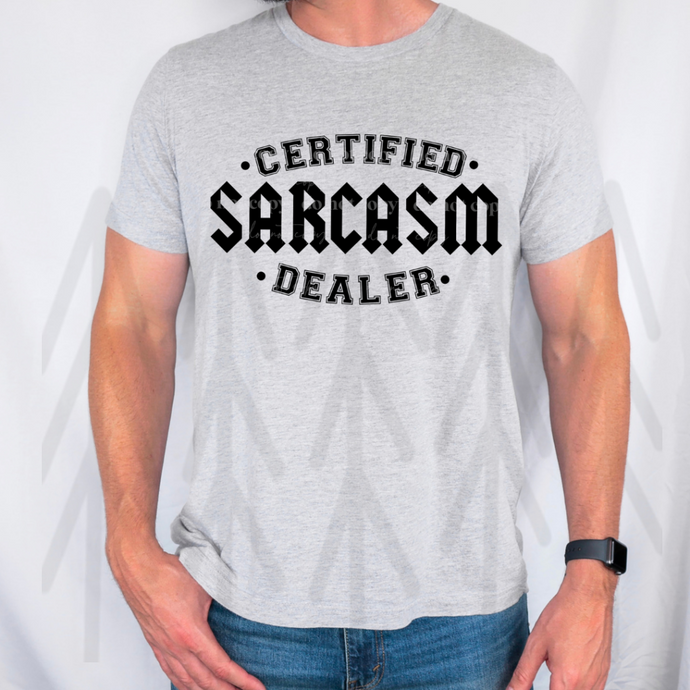 Certified Sarcasm Dealer (Adult - Infant)