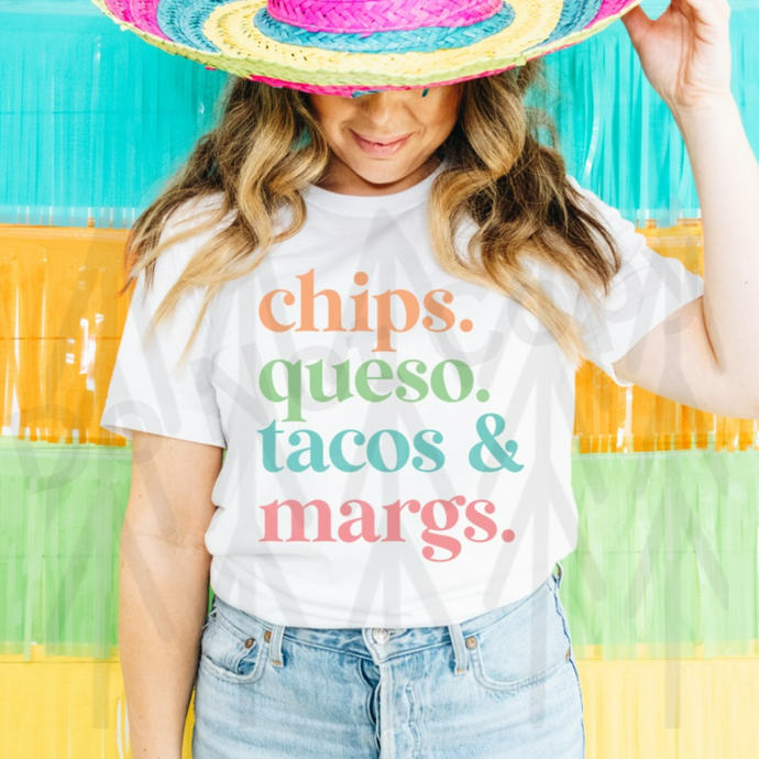 Chips Queso Tacos & Margs - Full Color Shirts