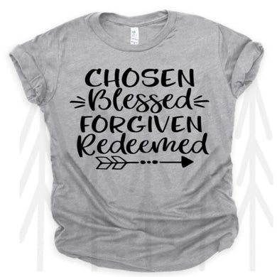 Chosen Blessed Forgiven Redeemed Shirts