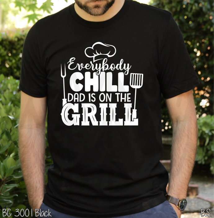Everybody Chill - Dad Is On The Grill Shirts & Tops
