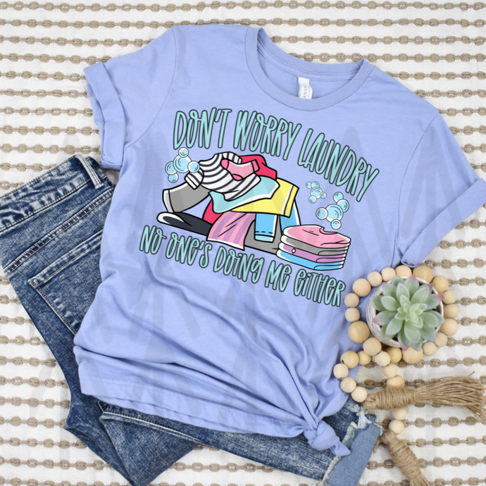 Don't Worry Laundry (Adult Shirt)