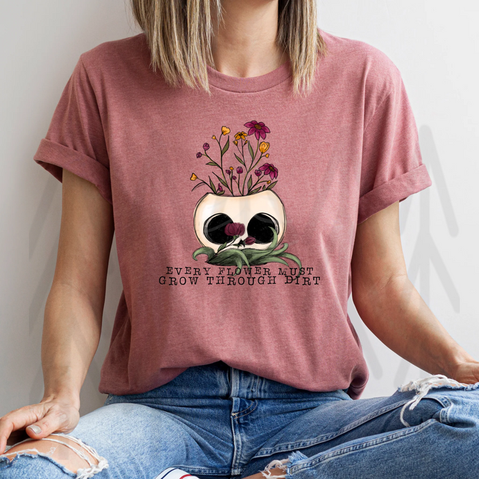 Every Flower Must Grow (Adult - Infant) Shirts