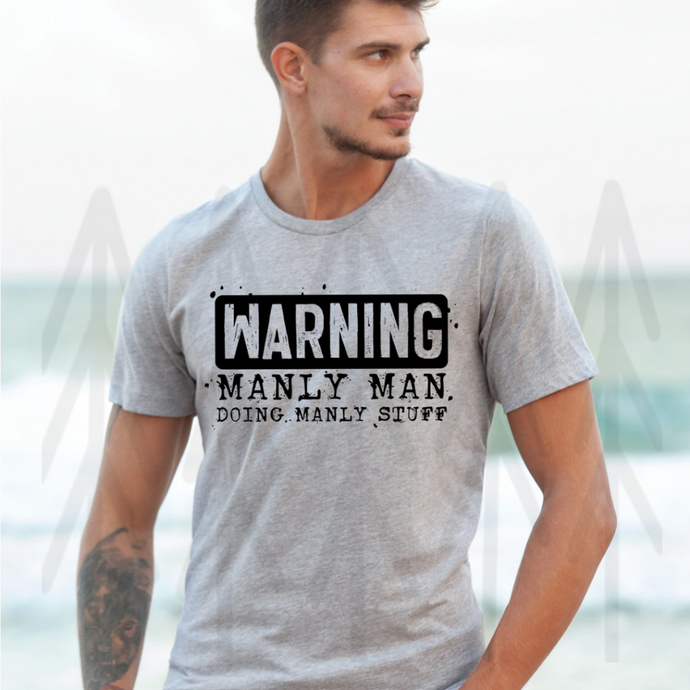 Warning Manly Man Shirts