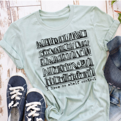 I Have No Shelf Control Shirts