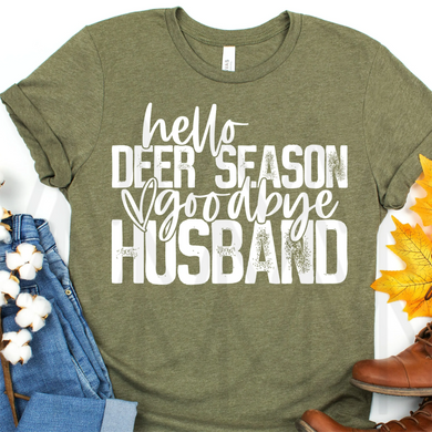 Hello Deer Season Goodbye Husband Shirts