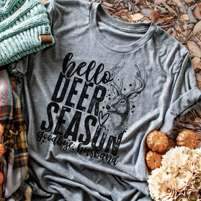 Hello Deer Season Goodbye Husband Shirts