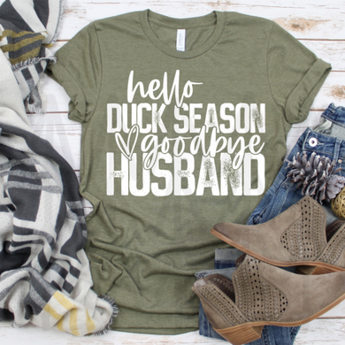 Hello Duck Season Goodbye Husband Shirts