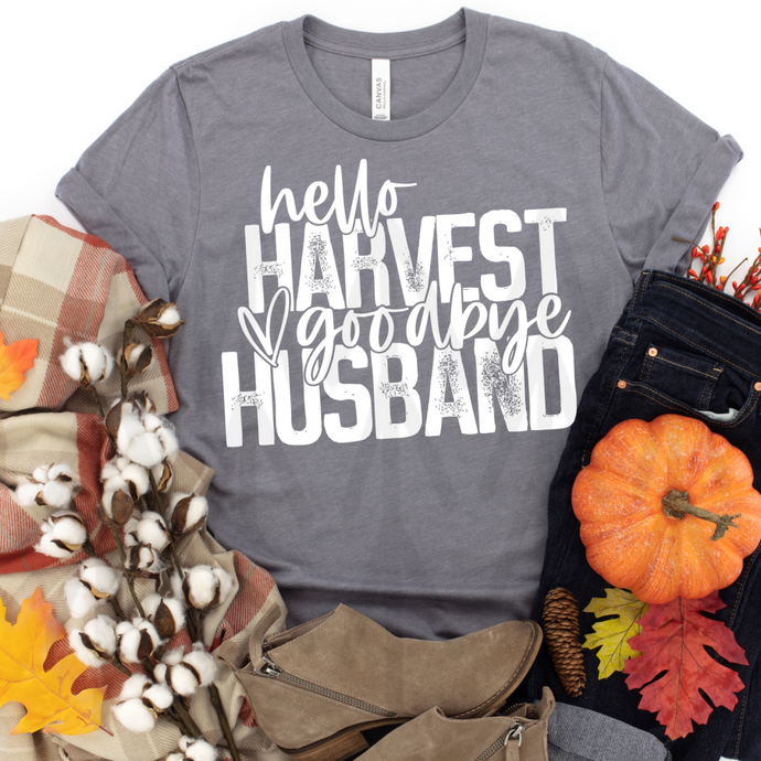 Hello Harvest Season Goodbye Husband Shirts
