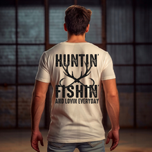 Load image into Gallery viewer, Huntin Fishing And Lovin Everyday - Black
