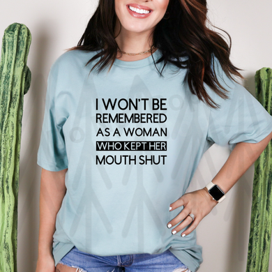 I Wont Be Remembered As A Woman Who Kept Her Mouth Shut - Black Shirts & Tops