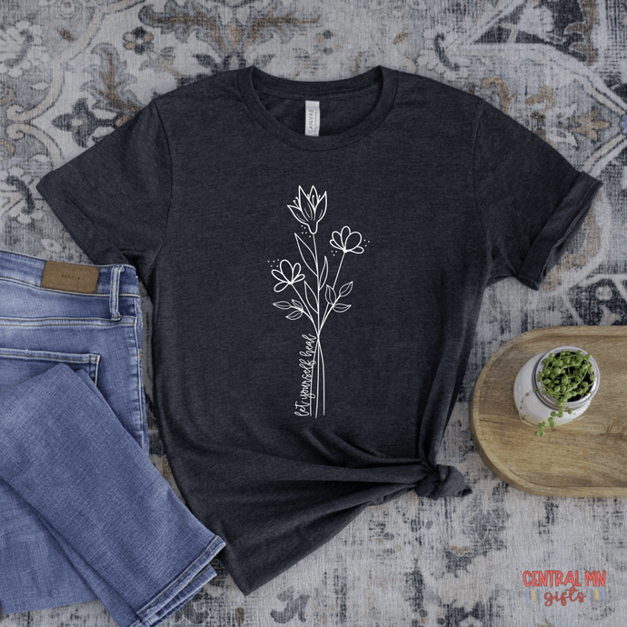 Let Yourself Heal Shirts