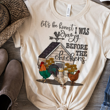 Load image into Gallery viewer, Lets Be Honest I Was Crazy Before The Chickens
