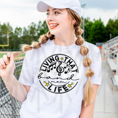 Living That Band Mom Life Shirts