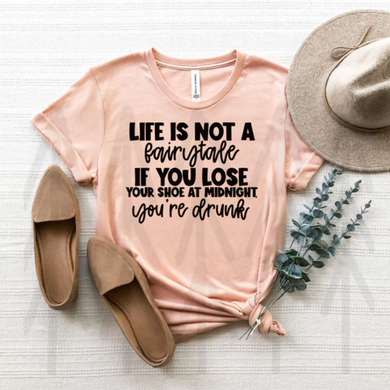 Life Is Not A Fairytale Shirts