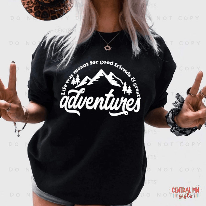 Life Was Meant For Adventure Shirts