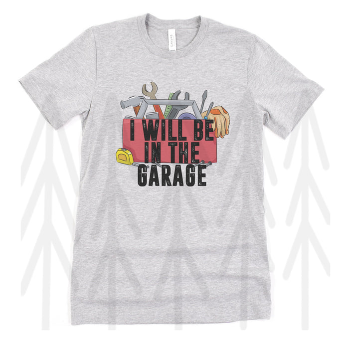 I Will Be In The Garage