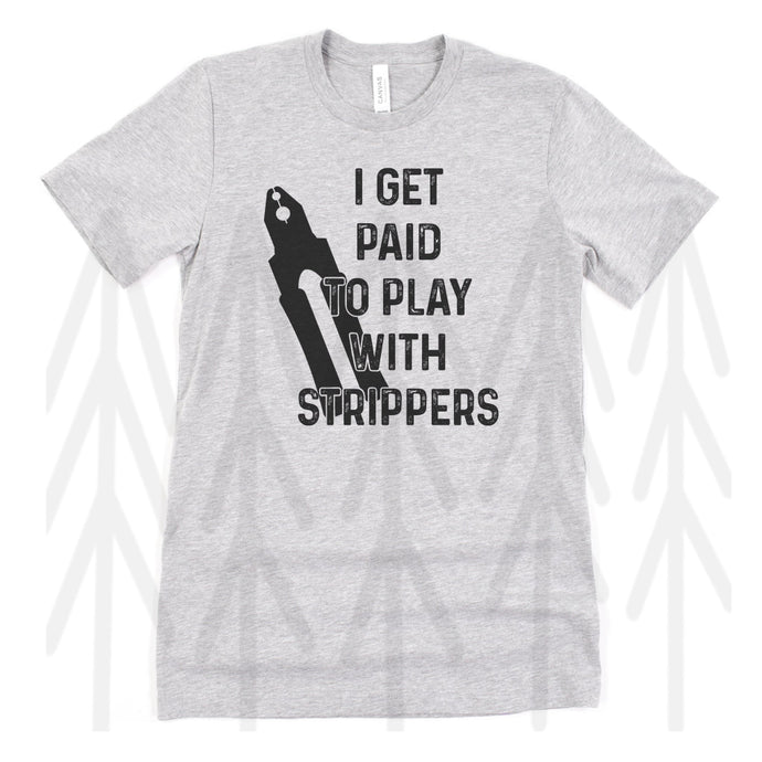 I Get Paid To Play With Strippers