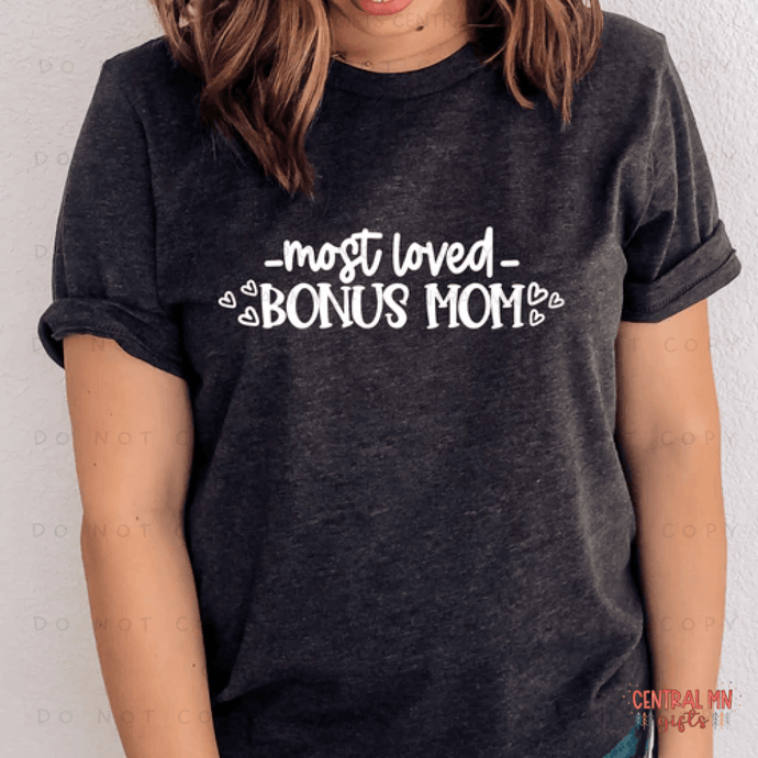 Most Loved Bonus Mom Shirts
