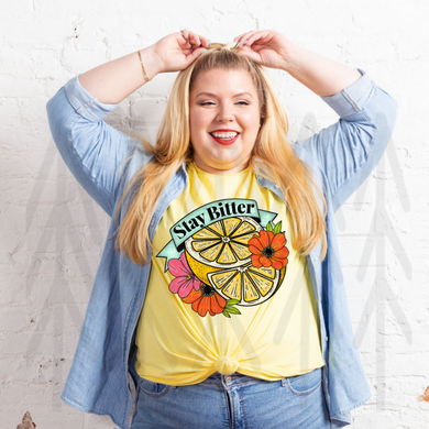 Stay Bitter Shirts