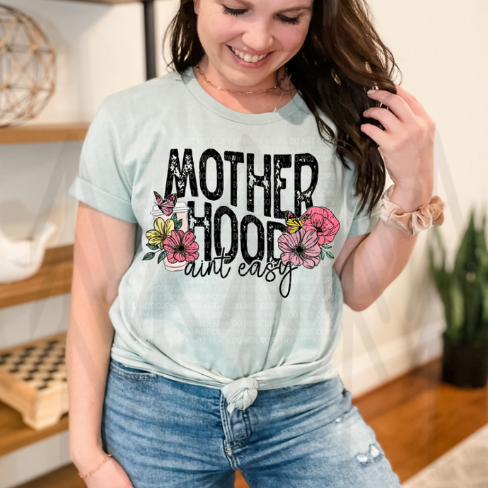 Motherhood Aint Easy Shirts