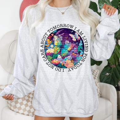 I Dont Care About Tomorrow (Adult - Infant) Shirts
