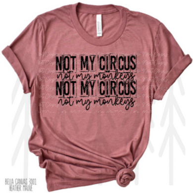 Not My Circus Monkeys - Black Lettering Shirts