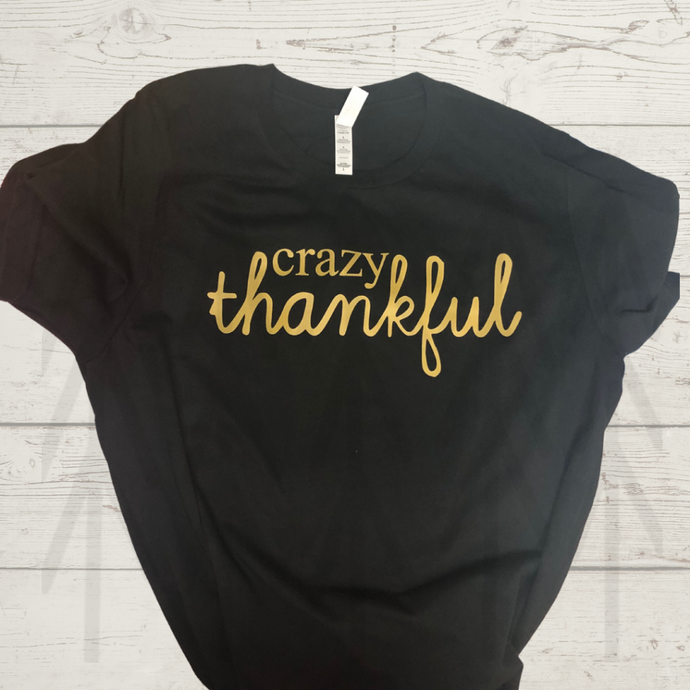 Crazy Thankful - Gold Lettering Shirts