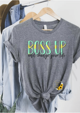 Boss Up And Change Your Life Shirts