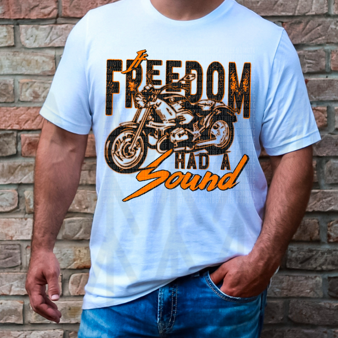 If Freedom Had A Sound (Adult - Infant) Shirts