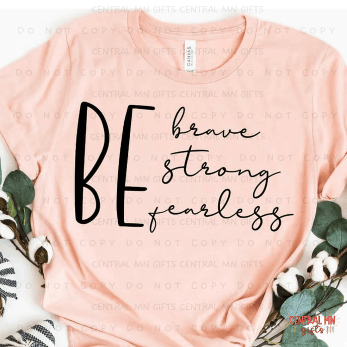 Be Brave Strong Fearless Shirts