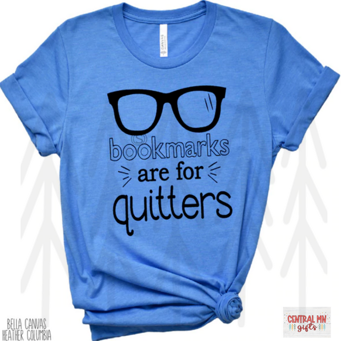 Bookmarks Are For Quitters - Black Letters Shirts