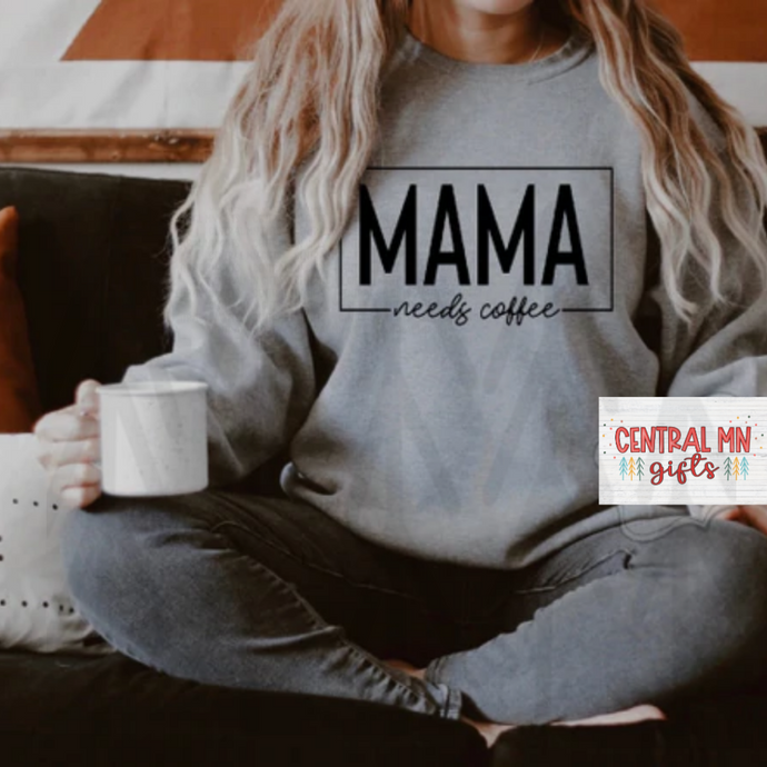 Mama Needs Coffee - Black Letters Shirts