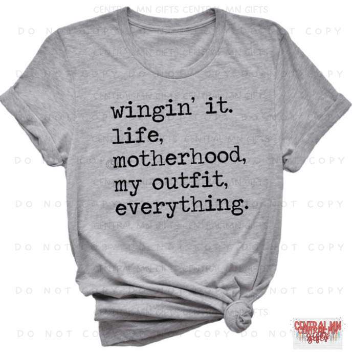 Winging It. Life. Motherhood. My Outfit. Everything - Black Letters Shirts