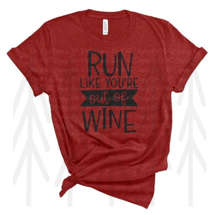 Run Like Youre Out Of Wine Shirts